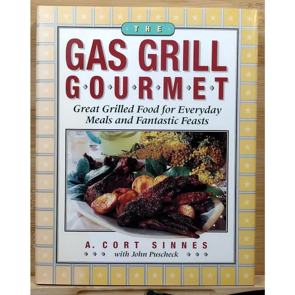 The Gas Grill‎ Gourmet by A. Cort Sinnes - Hardcover Cookbook
